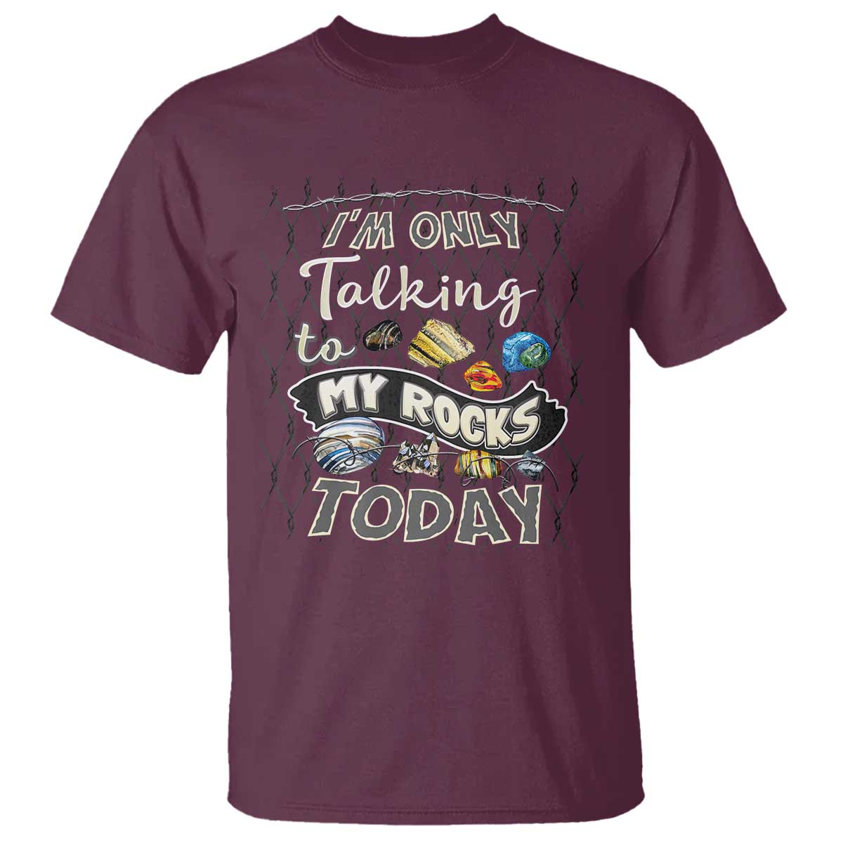 Geologist T Shirt I'm Only Taling To My Rocks Today