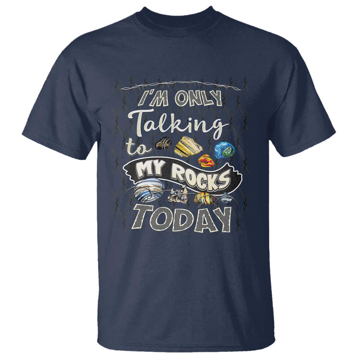 Geologist T Shirt I'm Only Taling To My Rocks Today
