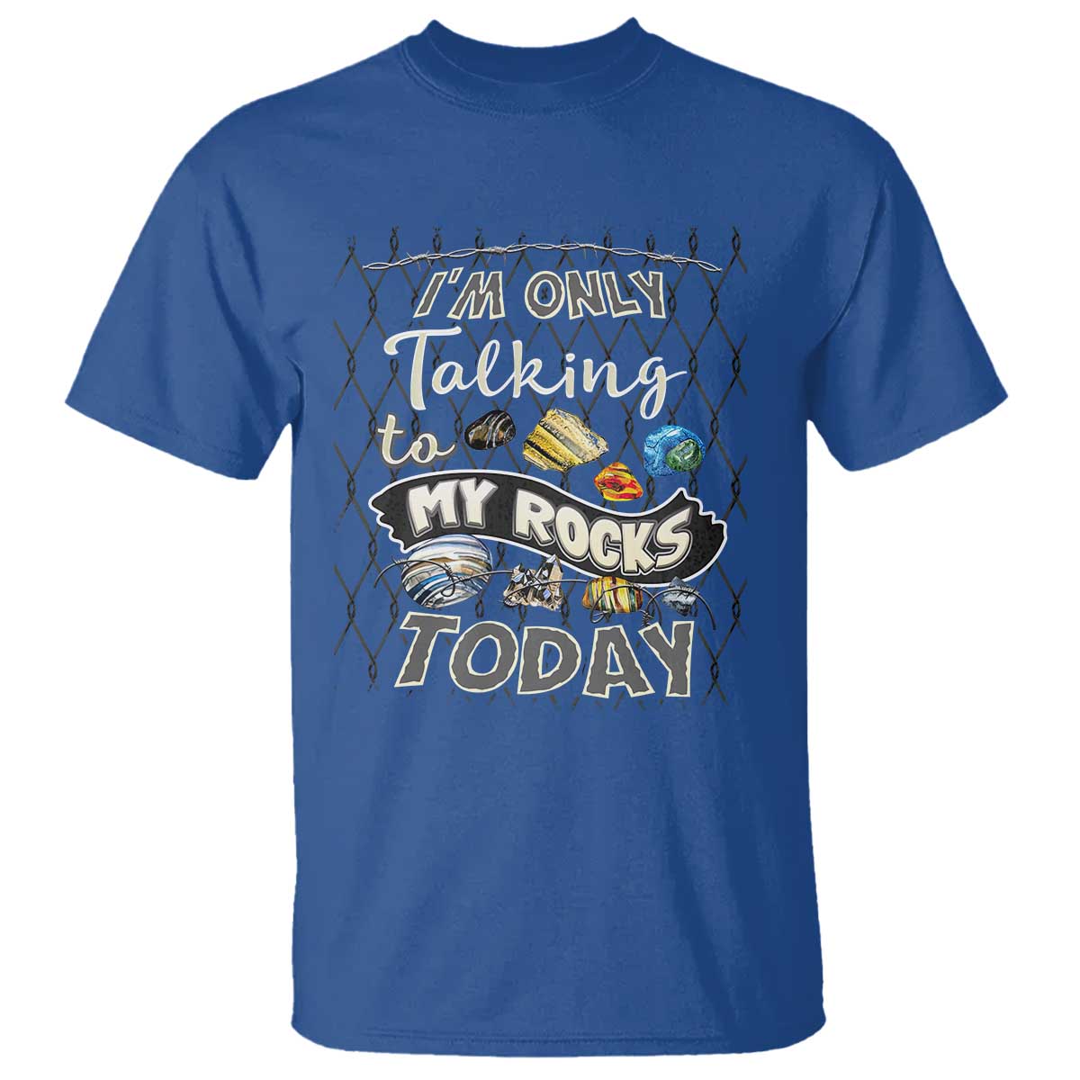 Geologist T Shirt I'm Only Taling To My Rocks Today
