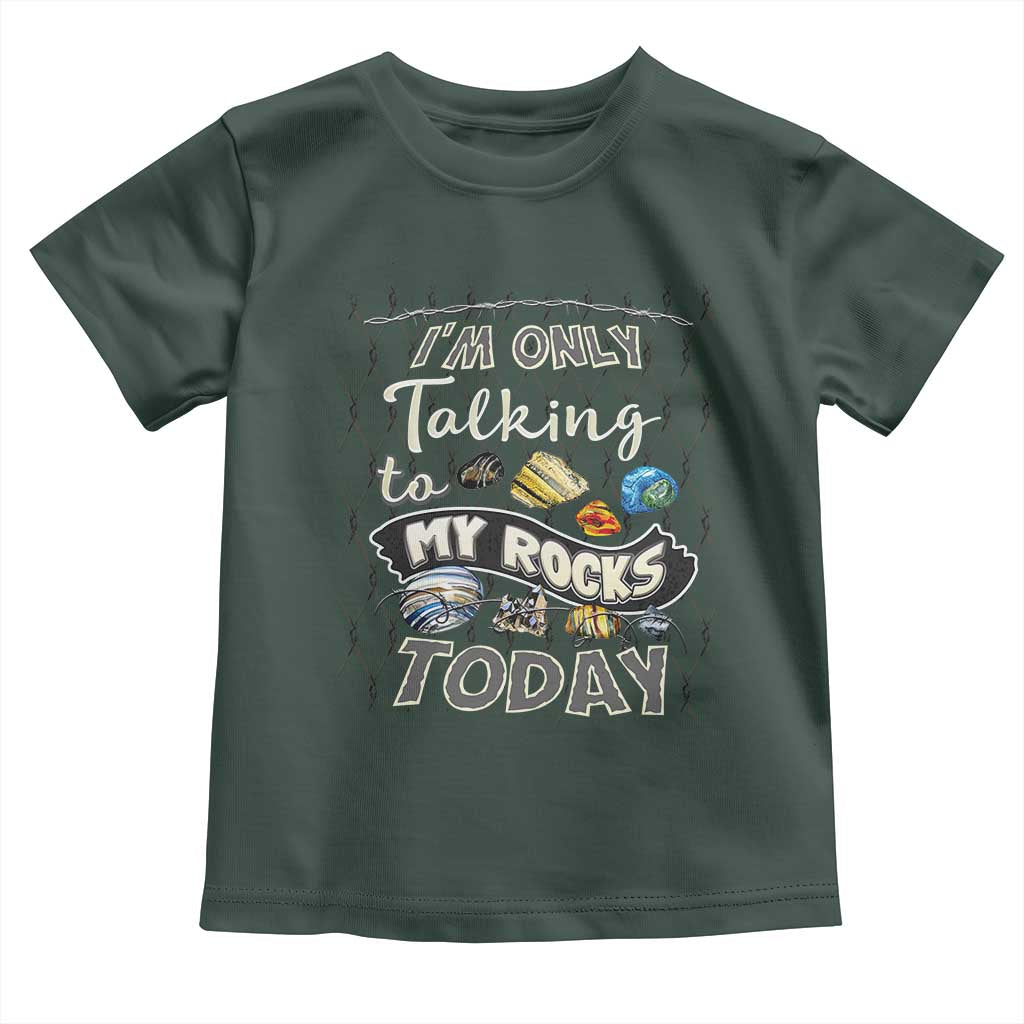 Geologist Toddler T Shirt I'm Only Taling To My Rocks Today