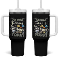 Geologist Tumbler With Handle I'm Only Taling To My Rocks Today