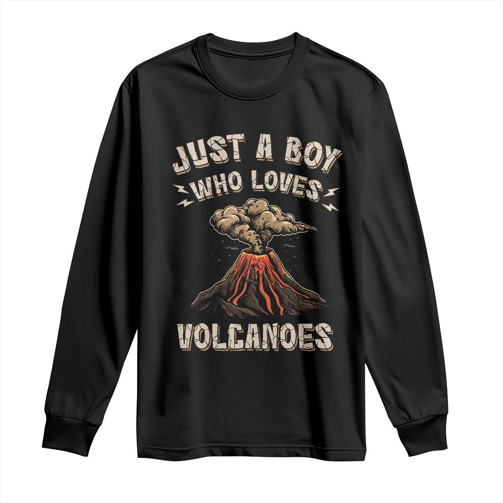 Funny Volcanologist Long Sleeve Shirt Just A Boy Who Loves Volcanoes Lava