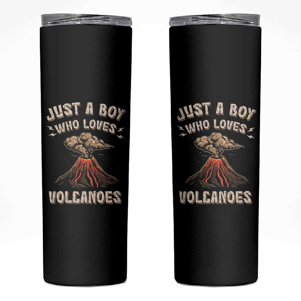 Funny Volcanologist Skinny Tumbler Just A Boy Who Loves Volcanoes Lava