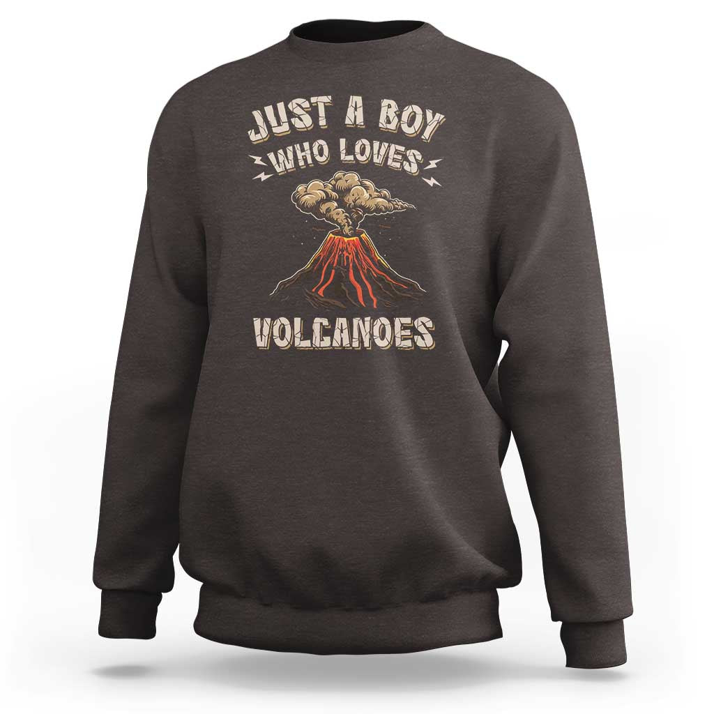 Funny Volcanologist Sweatshirt Just A Boy Who Loves Volcanoes Lava