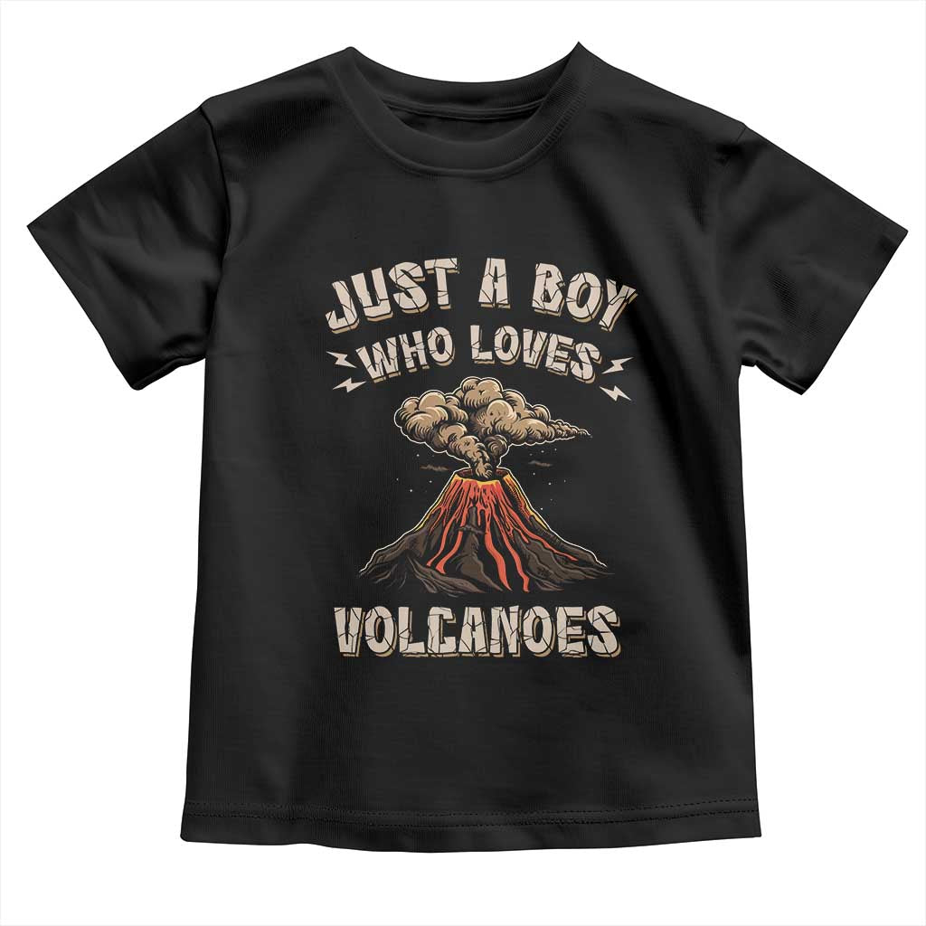 Funny Volcanologist Toddler T Shirt Just A Boy Who Loves Volcanoes Lava