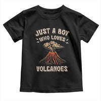 Funny Volcanologist Toddler T Shirt Just A Boy Who Loves Volcanoes Lava