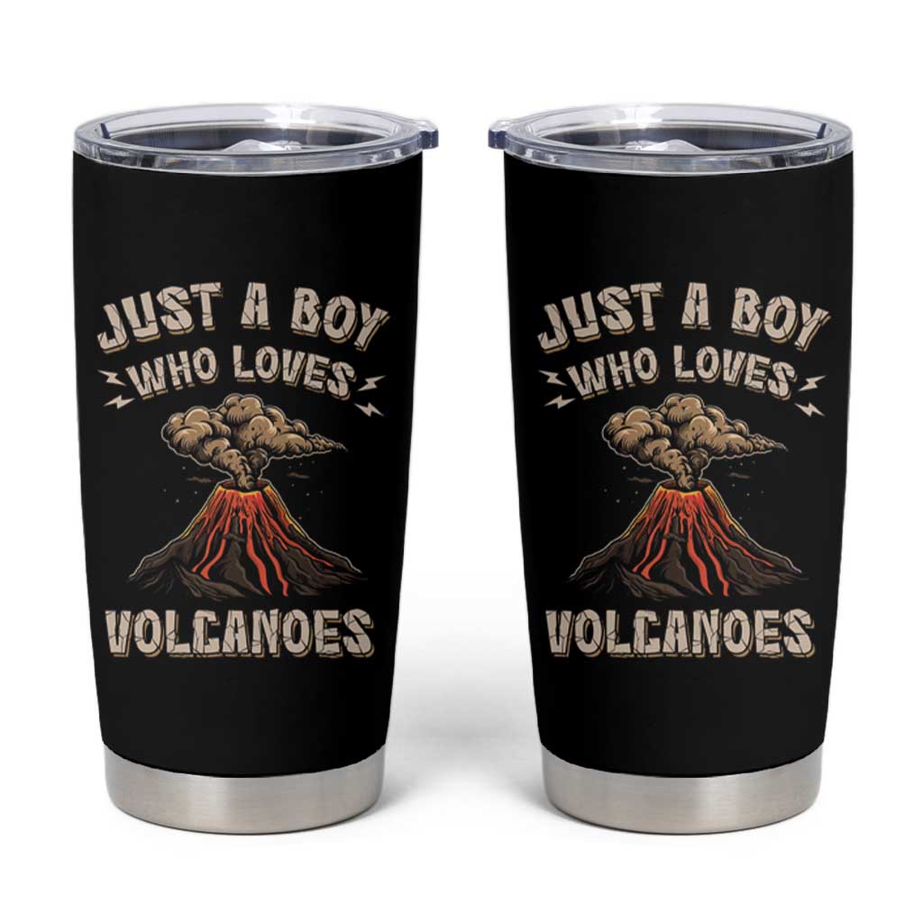 Funny Volcanologist Tumbler Cup Just A Boy Who Loves Volcanoes Lava