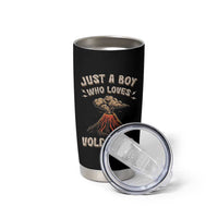 Funny Volcanologist Tumbler Cup Just A Boy Who Loves Volcanoes Lava