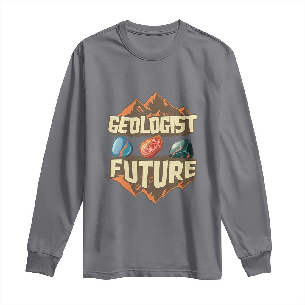 Future Geologist Long Sleeve Shirt Geology Student Earth Science