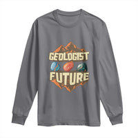 Future Geologist Long Sleeve Shirt Geology Student Earth Science