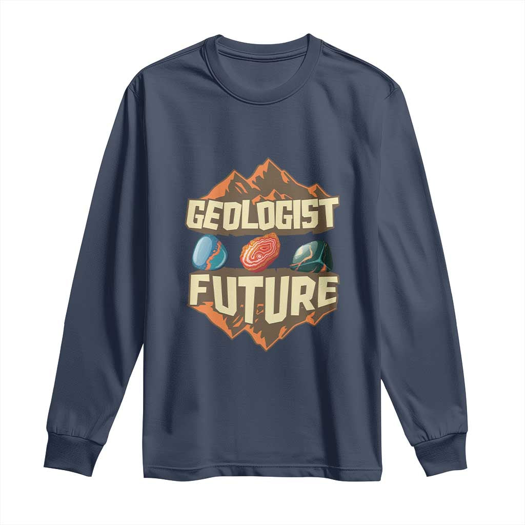 Future Geologist Long Sleeve Shirt Geology Student Earth Science