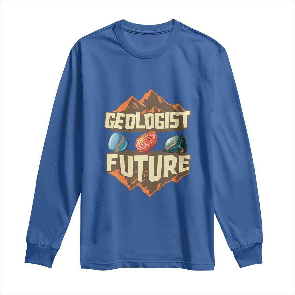 Future Geologist Long Sleeve Shirt Geology Student Earth Science
