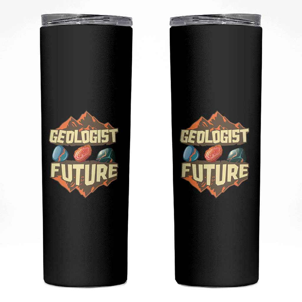 Future Geologist Skinny Tumbler Geology Student Earth Science