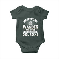 Funny Geologist Baby Onesie Not All Who Wander Are Lost Some Are Looking For Cool Rocks Rock Collector