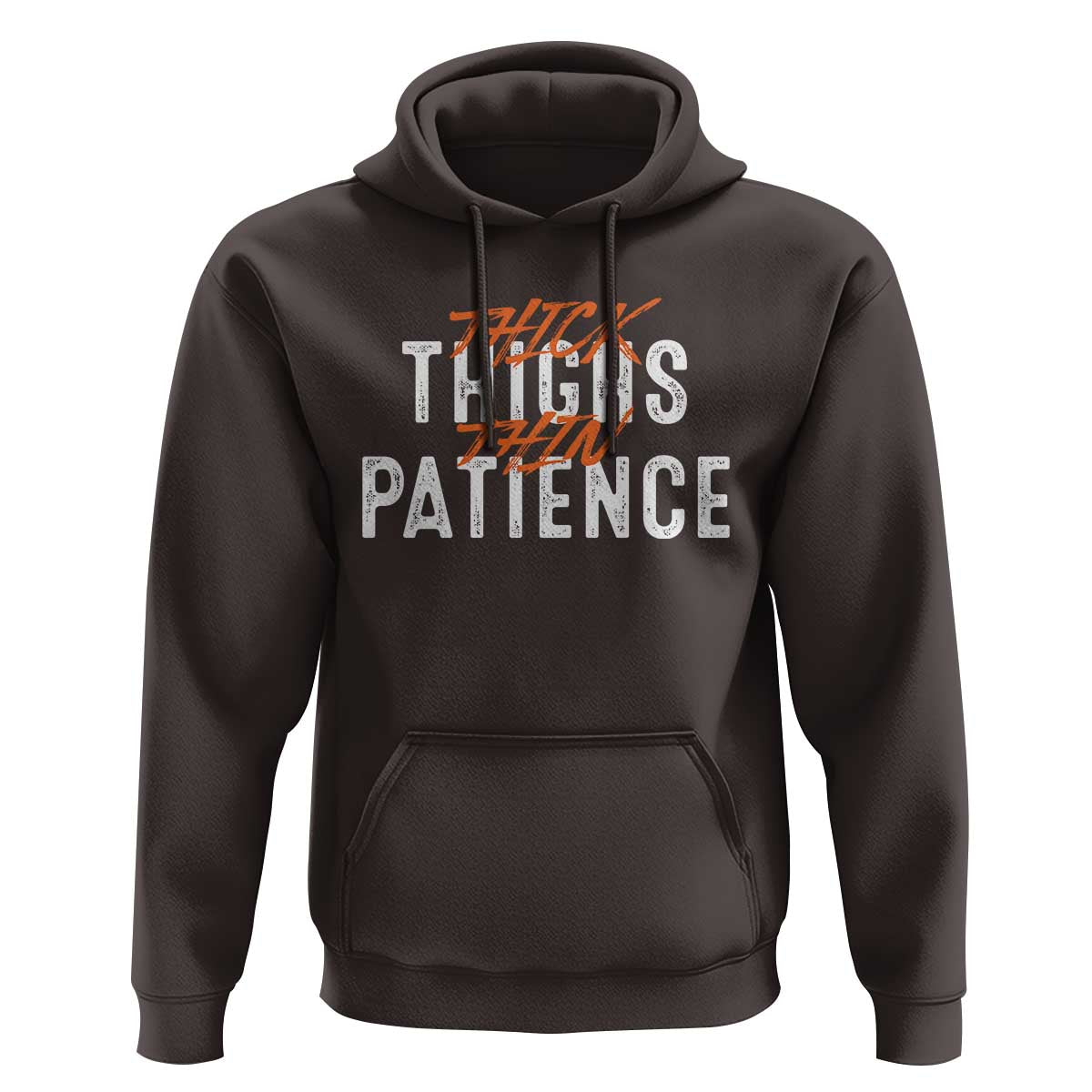 Funny Thick Thighs Thin Patience Hoodie