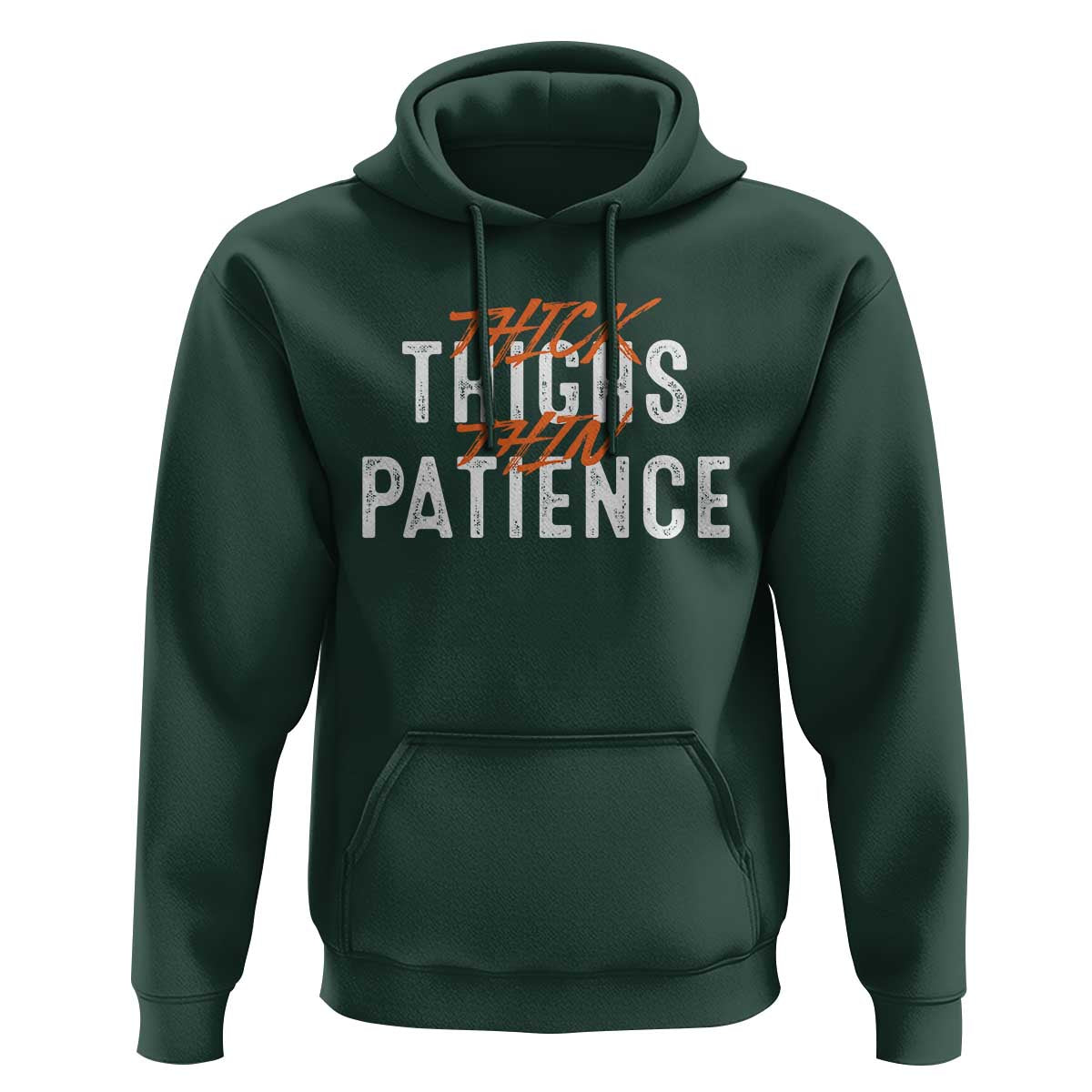 Funny Thick Thighs Thin Patience Hoodie