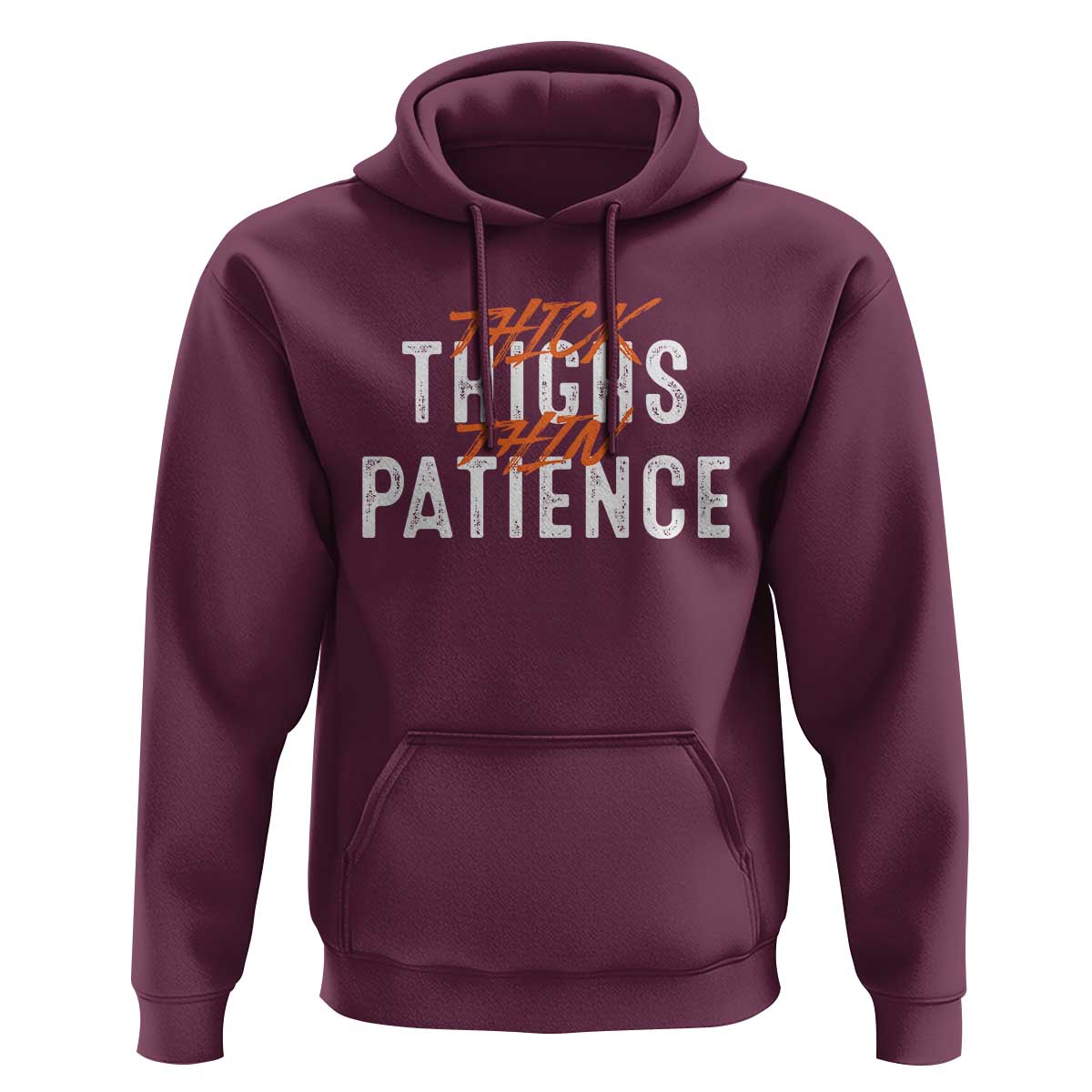 Funny Thick Thighs Thin Patience Hoodie