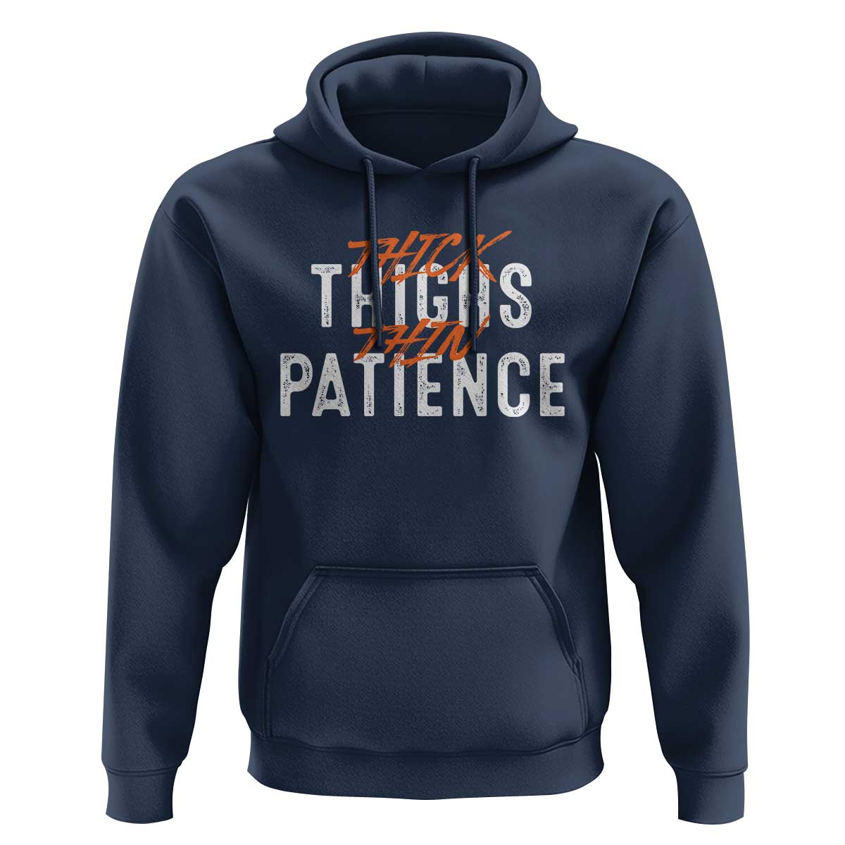 Funny Thick Thighs Thin Patience Hoodie