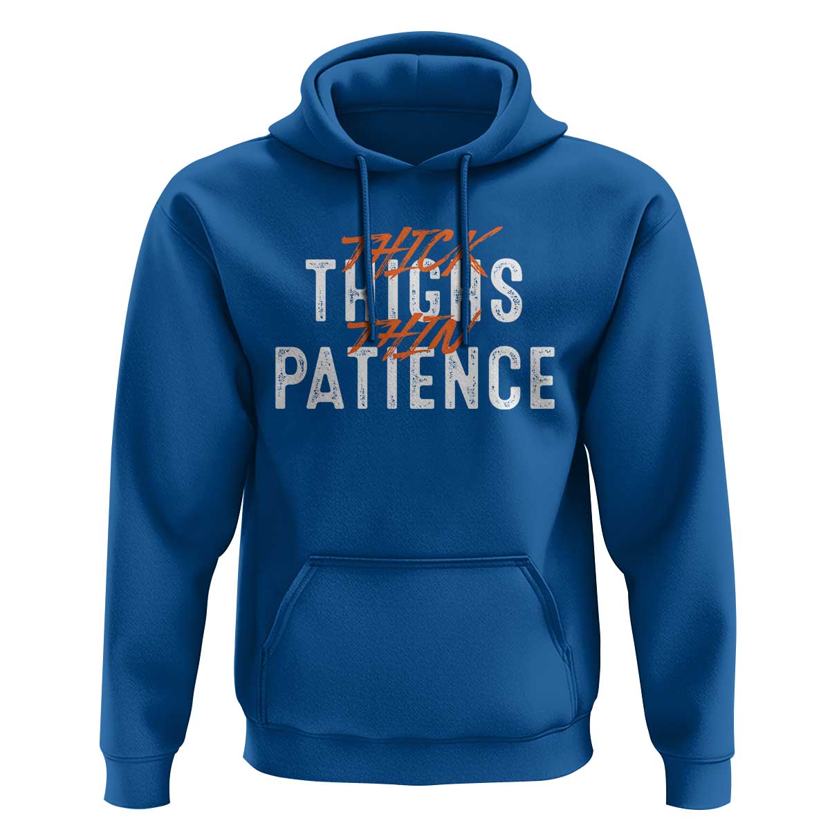 Funny Thick Thighs Thin Patience Hoodie