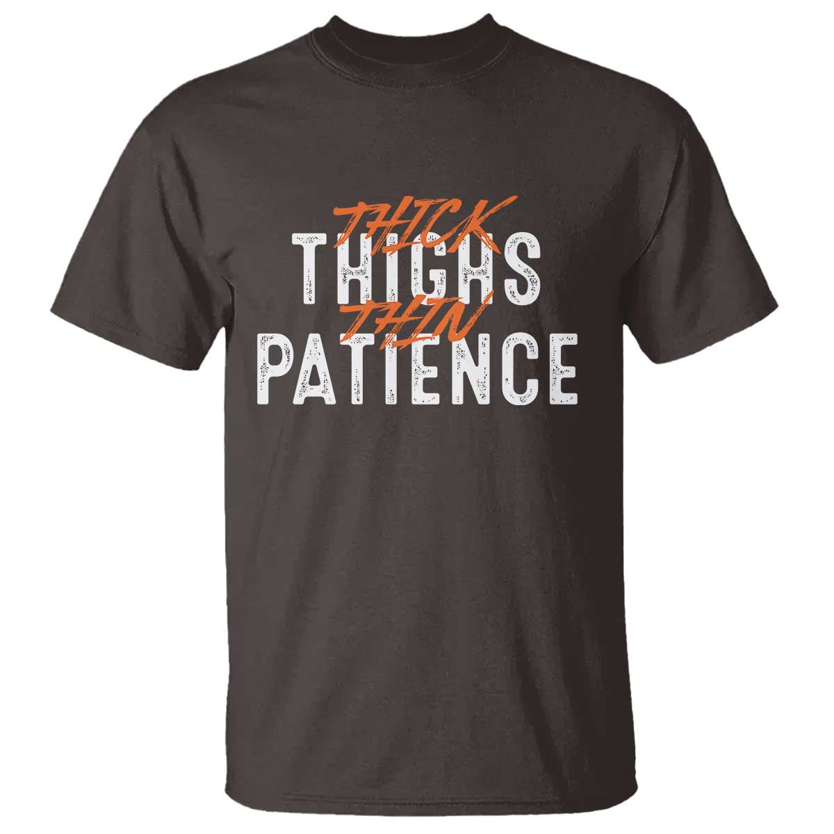 Funny Thick Thighs Thin Patience T Shirt - Wonder Print Shop