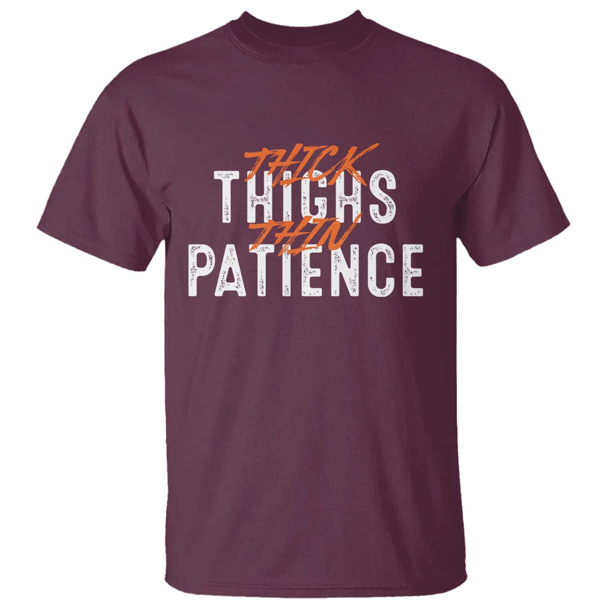 Funny Thick Thighs Thin Patience T Shirt - Wonder Print Shop