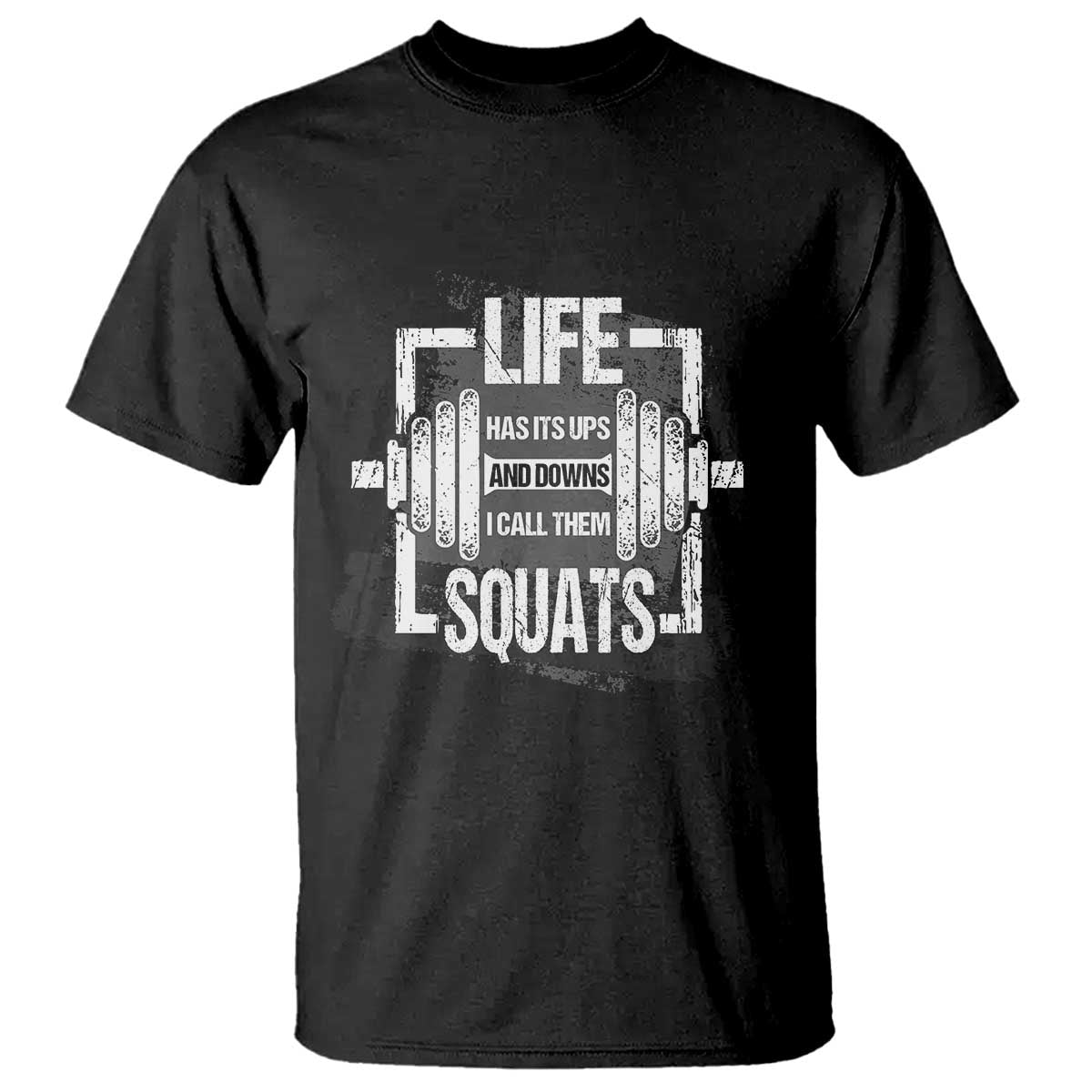 Gymer T Shirt Life Has Its Ups And Downs I Call Them Squats - Wonder Print Shop