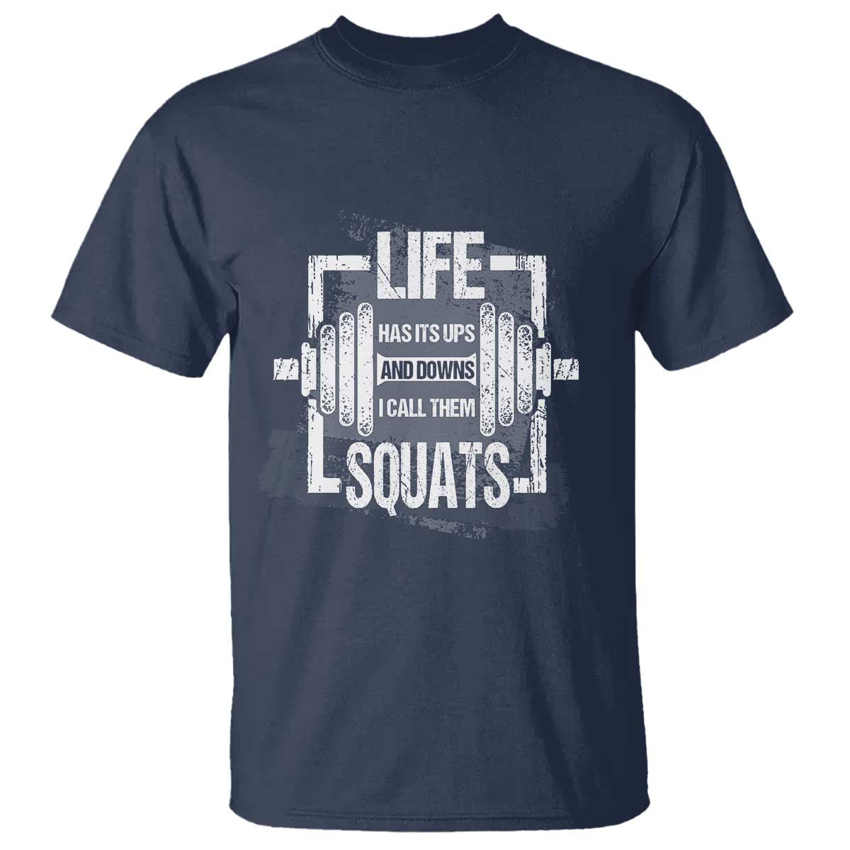Gymer T Shirt Life Has Its Ups And Downs I Call Them Squats - Wonder Print Shop