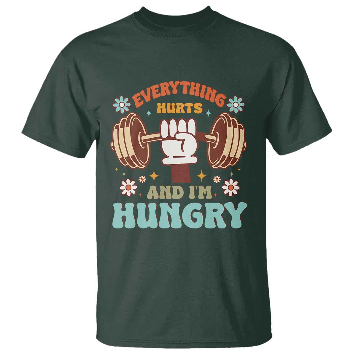 Gymer T Shirt Everything Hurts And I'm Hungry - Wonder Print Shop