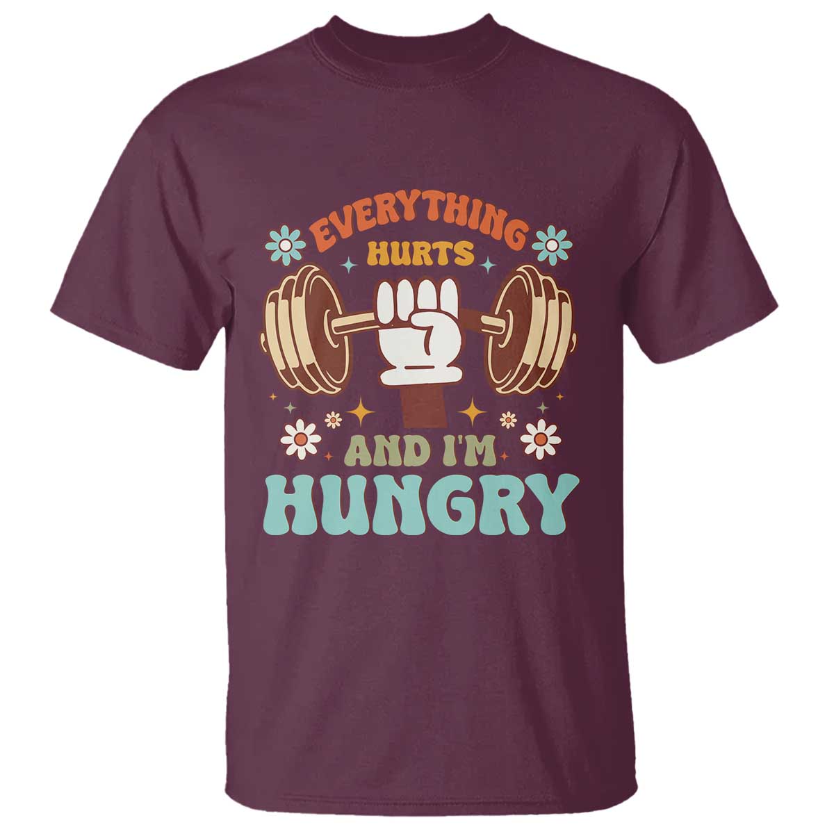 Gymer T Shirt Everything Hurts And I'm Hungry - Wonder Print Shop