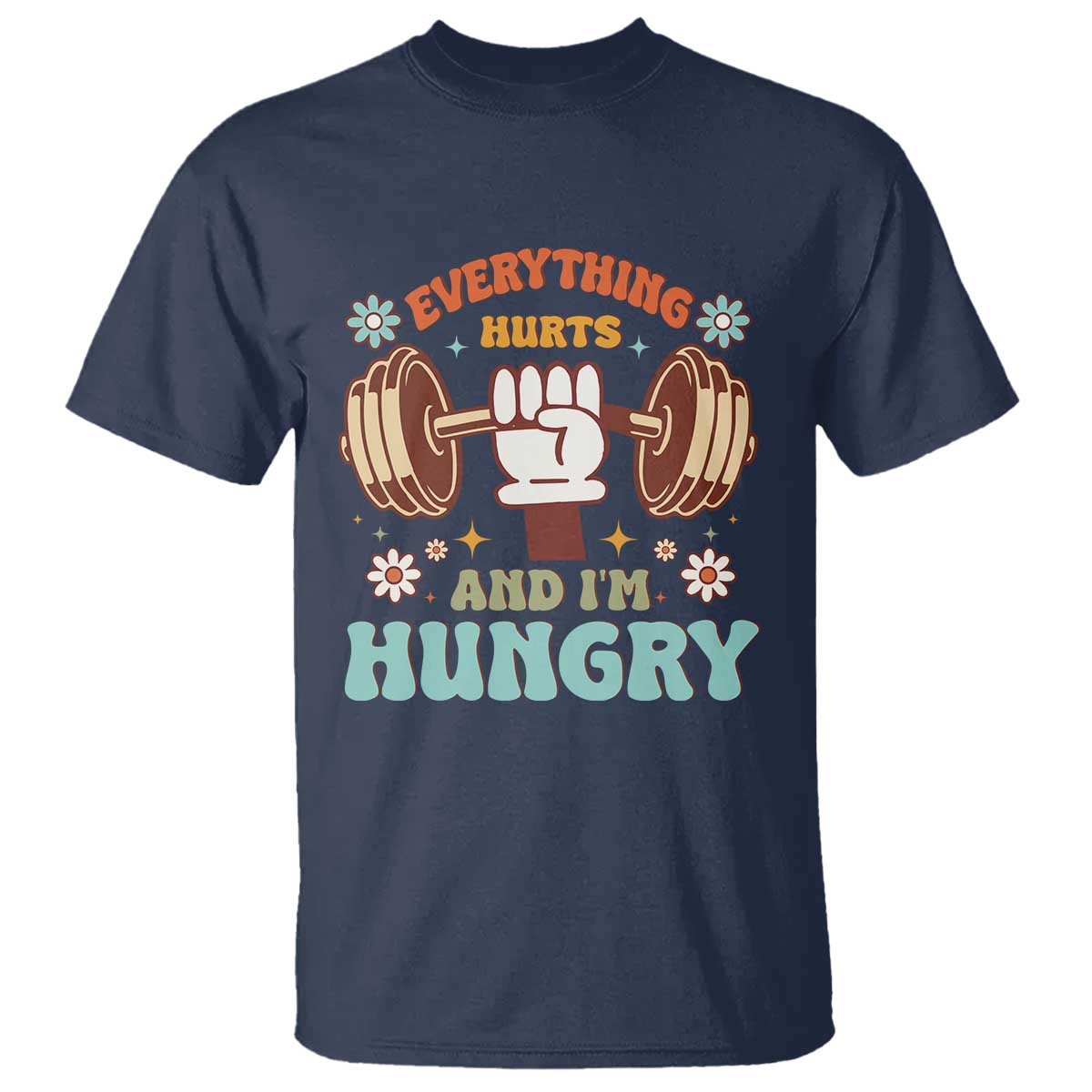 Gymer T Shirt Everything Hurts And I'm Hungry - Wonder Print Shop
