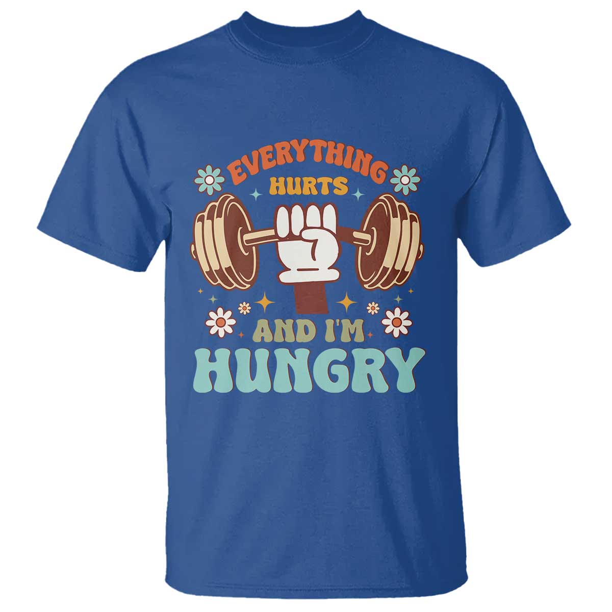 Gymer T Shirt Everything Hurts And I'm Hungry - Wonder Print Shop