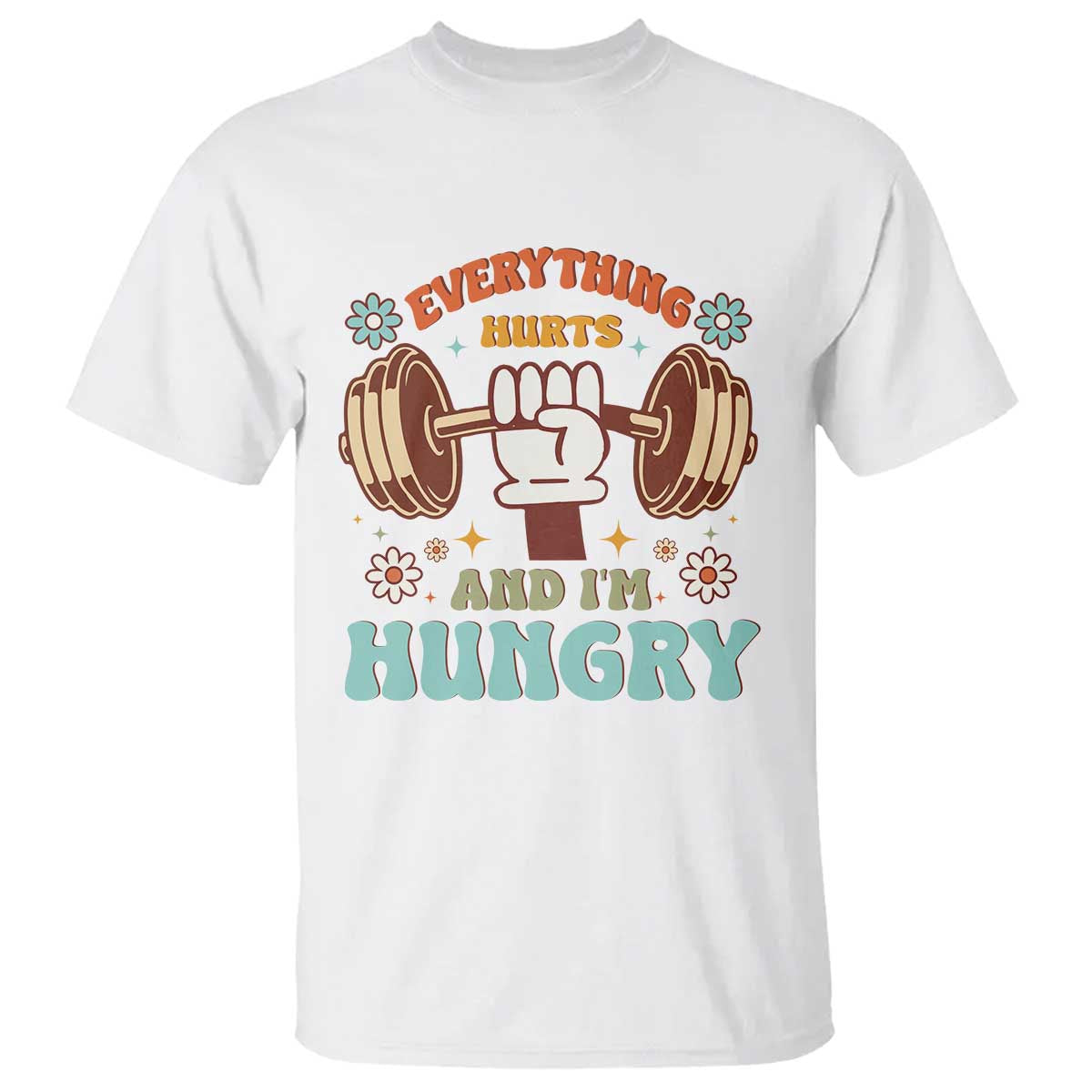 Gymer T Shirt Everything Hurts And I'm Hungry - Wonder Print Shop