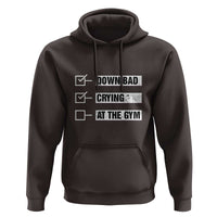 Funny Gymer Hoodie Down Bad Crying at the Gym