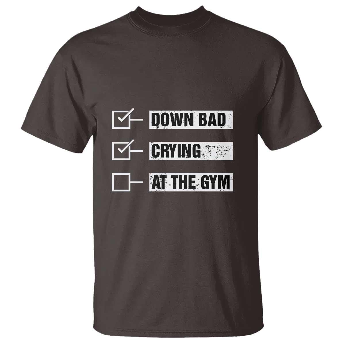 Funny Gymer T Shirt Down Bad Crying at the Gym - Wonder Print Shop