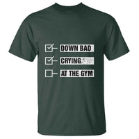 Funny Gymer T Shirt Down Bad Crying at the Gym - Wonder Print Shop