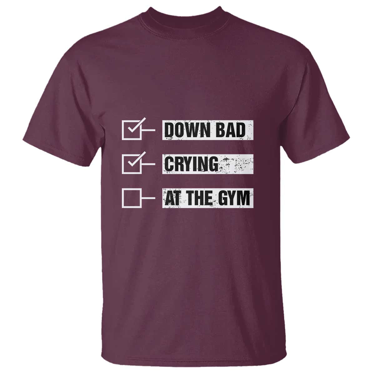 Funny Gymer T Shirt Down Bad Crying at the Gym - Wonder Print Shop