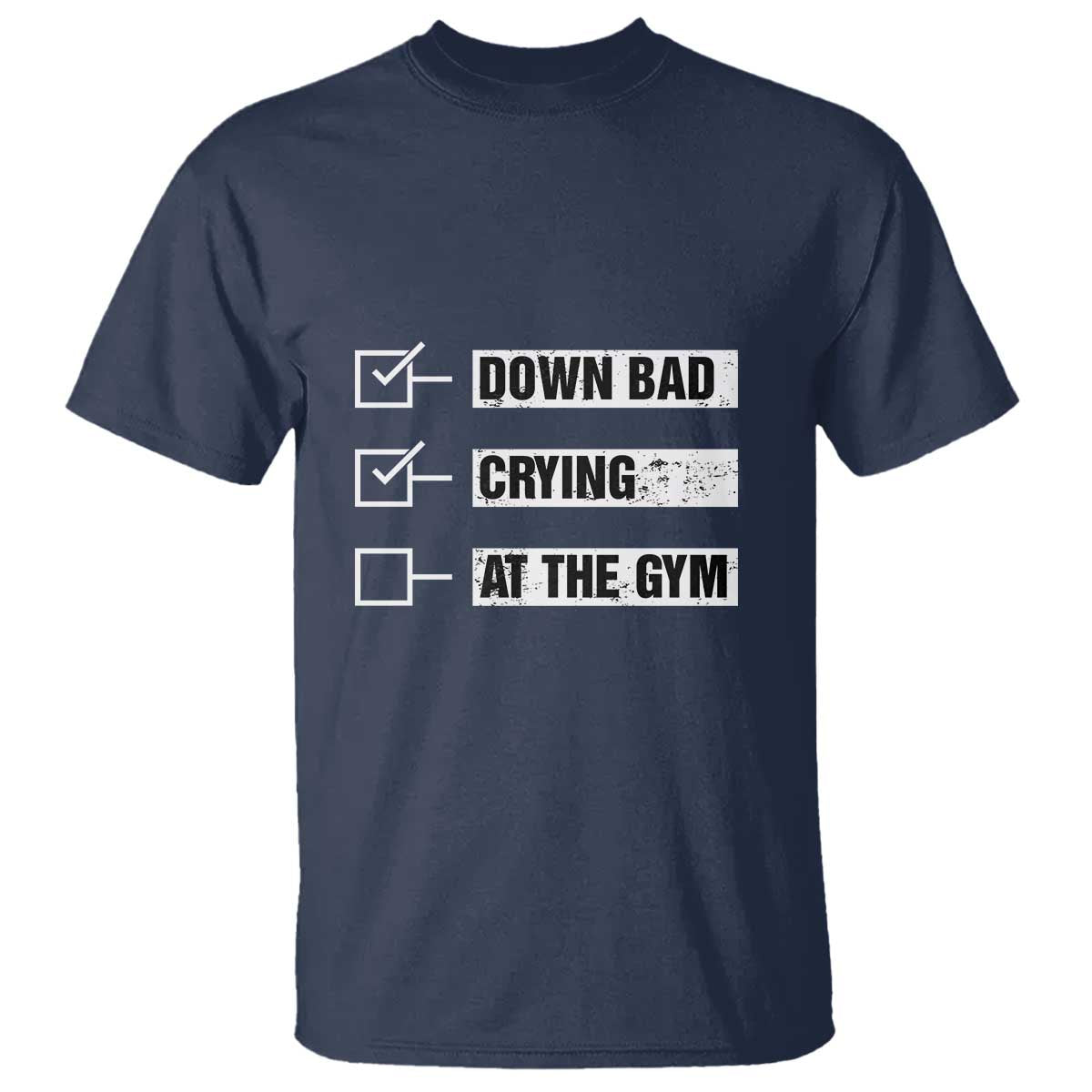 Funny Gymer T Shirt Down Bad Crying at the Gym - Wonder Print Shop