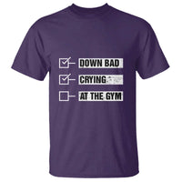 Funny Gymer T Shirt Down Bad Crying at the Gym - Wonder Print Shop