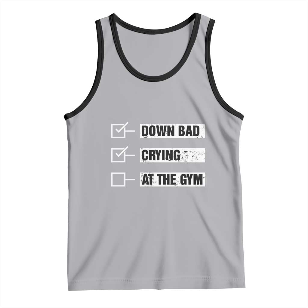 Funny Gymer Tank Top Down Bad Crying at the Gym