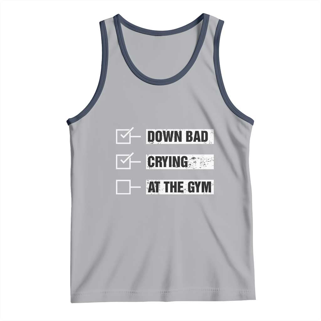 Funny Gymer Tank Top Down Bad Crying at the Gym