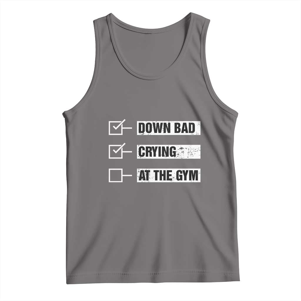 Funny Gymer Tank Top Down Bad Crying at the Gym