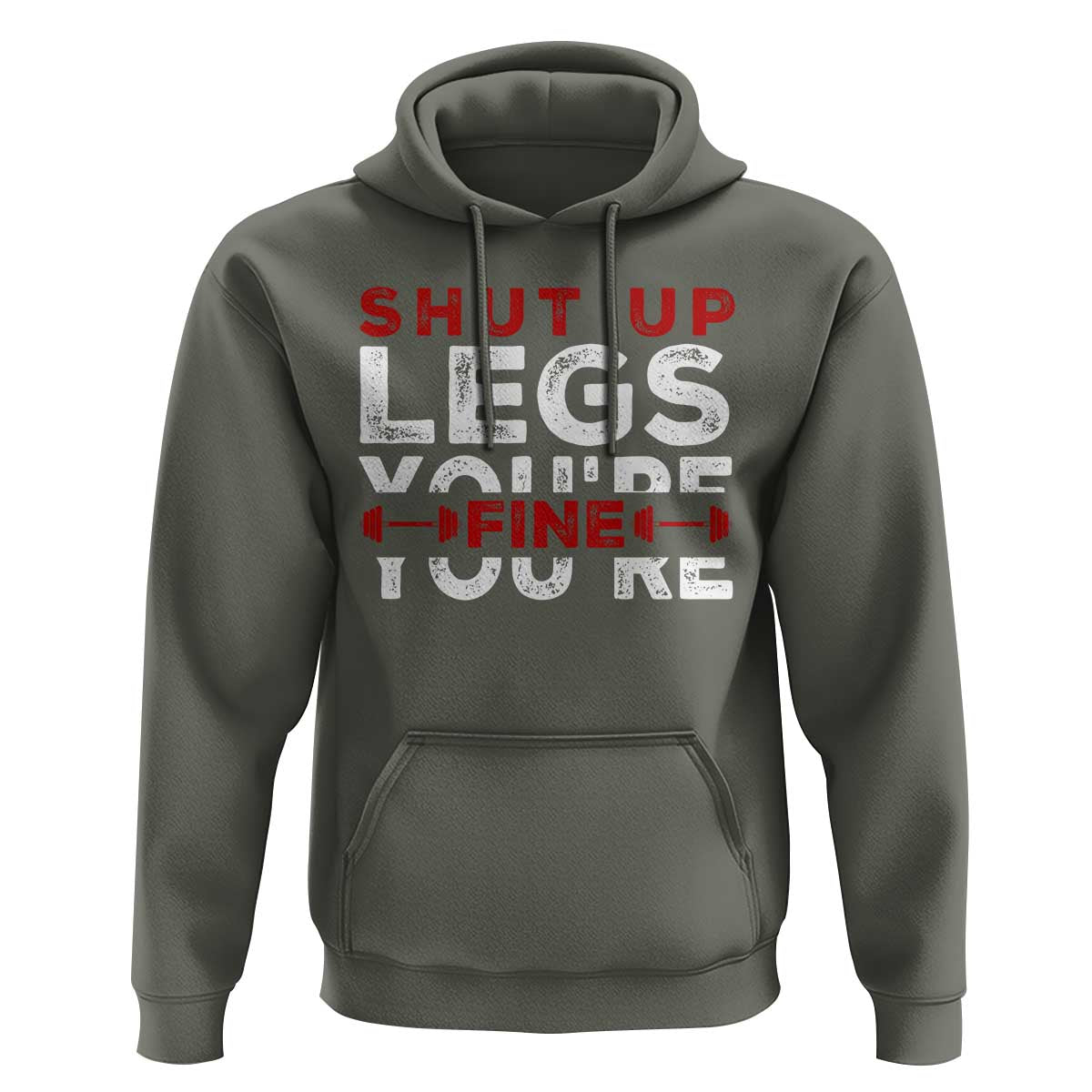 Funny Gymer Hoodie Shut Up Legs You're Fine Leg Day