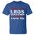 Funny Gymer T Shirt Shut Up Legs You're Fine Leg Day - Wonder Print Shop