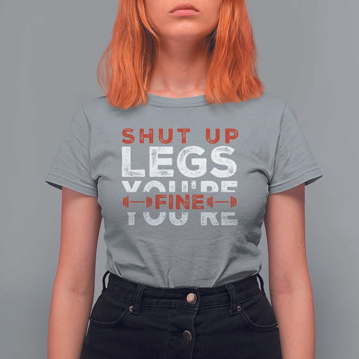 Funny Gymer T Shirt For Women Shut Up Legs You're Fine Leg Day - Wonder Print Shop