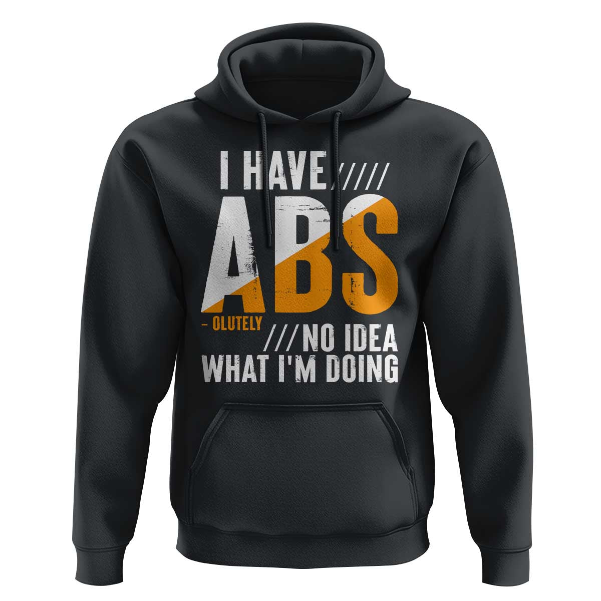 Gymer Hoodie I Have Abs-olutely No Idea What I'm Doing