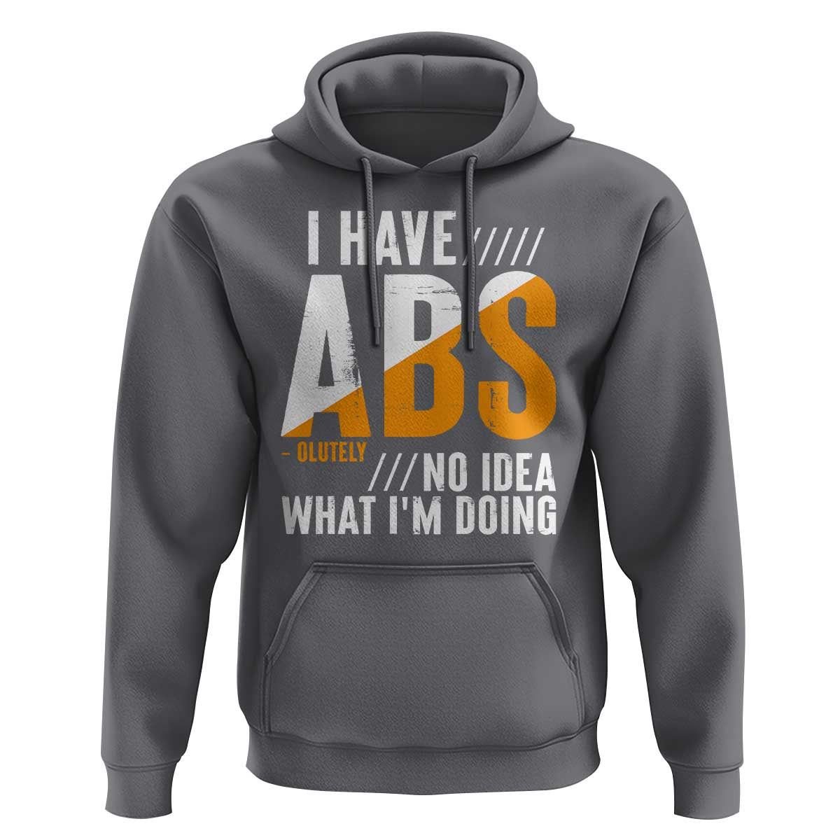 Gymer Hoodie I Have Abs-olutely No Idea What I'm Doing