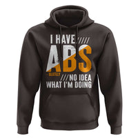 Gymer Hoodie I Have Abs-olutely No Idea What I'm Doing