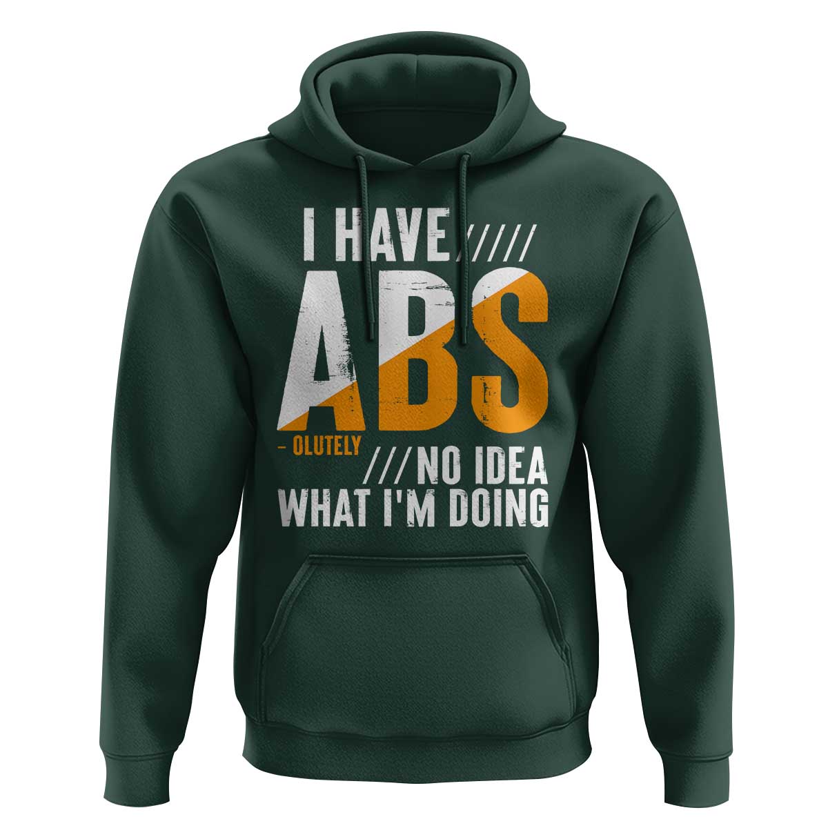 Gymer Hoodie I Have Abs-olutely No Idea What I'm Doing