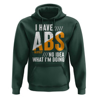 Gymer Hoodie I Have Abs-olutely No Idea What I'm Doing