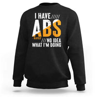 Gymer Sweatshirt I Have Abs-olutely No Idea What I'm Doing - Wonder Print Shop